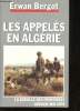 Les Appelés en Algérie. La Bataille des frontières, Janvier - Mai 1958.. BERGOT, Erwan.