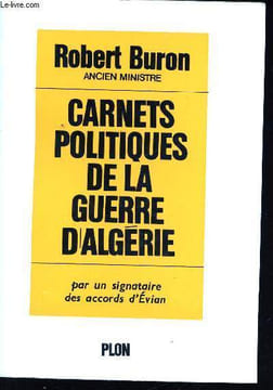 Carnets Politiques de la Guerre d'Algérie. Par un Signataire des accords d'Evian.. BURON, Robert.