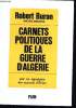 Carnets Politiques de la Guerre d'Algérie. Par un Signataire des accords d'Evian.. BURON, Robert.