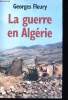 La guerre en Algérie.. FLEURY, Georges.