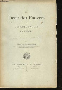 Le Droit des Pauvres sur les Spectacles en Europe. Origines - Législation - Jurisprudence.