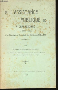 L'assistance publique à Carcassonne au XVIIIème Siècle et les Mémoires de l'Intendant Ch. de Ballainvilliers.