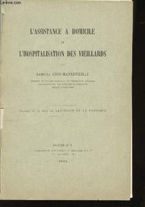 L'assistance à domicile et l'hospitalisation des vieillards.