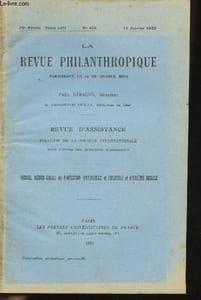 La Revue Philanthropique. N° 425 du 15 Janvier 1933. La Revue Philanthropique paraissant le 15 de chaque mois. Paul Strauss, Directeur et G. Cros Mayrevieille, Rédacteur en Chef. Revue d'assistance. Bulletin de la Société Internationale pour l'étude des q