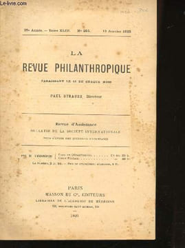 La Revue Philanthropique. Paul Strauss (Directeur). Revue d'assistance. Bulletin de la société internationale pour l'étude des questions d'assistance. ...