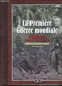 La première guerre mondiale - Verdun Images de l'enfer -