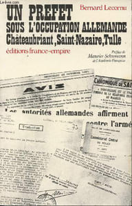 Un prefet sous l'occupation Allemande - Châteaubriand, Saint-Nazaire, Tulle -