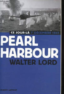 Ce jour là 7 décembre 1941 - Pearl Harbour