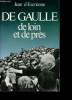 De Gaulle de loin et de près. d'Escrienne Jean