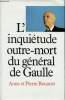 L'inquiétude Outre-mort du Général de Gaulle. Rouanet ANNE ET PIERRE