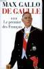 De Gaulle - Tome 3 - Le premier des Français. Gallo Max