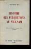Histoire des pers&eacute;cutions au Viet-Nam. Tran-Minh-Tiet.