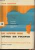 Le livre des côtes de France - T.3: Mer Méditerranée (Roussillon, Languedoc, Côte d'Azur, Corse). Merrien Jean