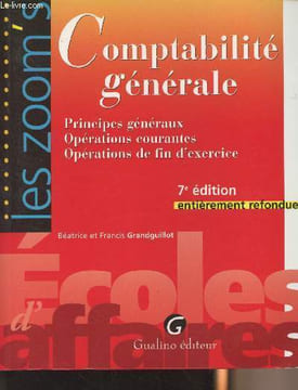 "Comptabilité générale - Principes généraux, opérations courantes, opérations de fin d'exercice - 7e édition entièrement refondue - ""Les zoom's""". ...