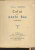 Celui qui parle bas - Poèmes - Cahier n°9 de la Société des Amis de Philéas Lebesque. (Edition originale). Lebesgue Philéas