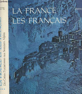 La France, les français - 3/Des crêtes Pyrénéennes aux sommets Alpins