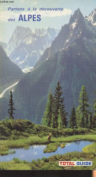 Partons à la découverte des Alpes - Total guide n°10. Collectif