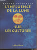 L'influence de la lune sur les cultures. Fr&eacute;d&eacute;rick Robert