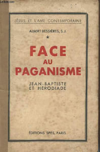 "Face au paganisme - Jean-Baptiste et Hérodiade - ""Jésus et l'âme contemporaine"""