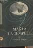 Maria La Tempête (Edition originale). Stewart George R.