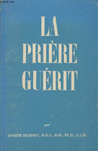 La prière guérit