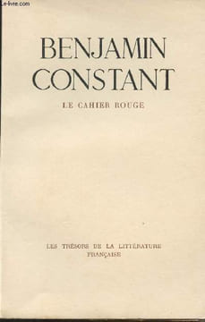 "Le cahier rouge - ""Les trésors de la littérature française""". Constant Benjamin