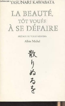 La beauté, tôt vouée à se défaire (Nouvelles). Kawabata Yasunari
