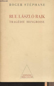 Rue Laszlo Rajk - Tragédie hongroise