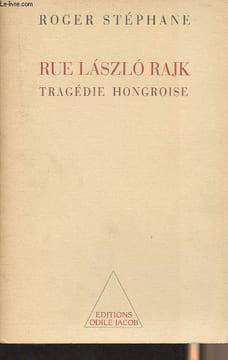 Rue Laszlo Rajk - Tragédie hongroise. Stéphane Roger