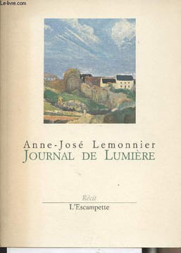 Journal de lumière. Lemonnier Anne-José