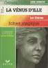 "Une oeuvre : La Vénus d'Ille - Un thème : L'objet magique - ""Classiques Hatier, oeuvres & thèmes"" n°48". Mérimée Prosper