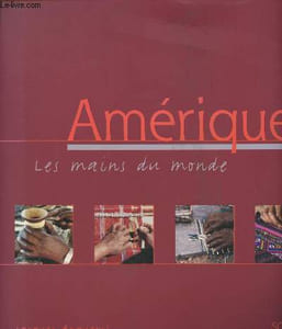 Amériques, les mains du monde