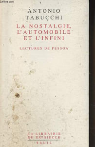 "La nostalgie, l'automobile et l'infini - Lectures de Pessoa - ""La librairie du XXe siècle"""