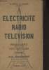Electricité radio télévision - Indispensable aux amateurs comme aux techniciens. Kerkhi El/Labadie R.
