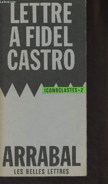 "Lettre à Fidel Castro - ""Iconoclastes"" n°2". Arrabal
