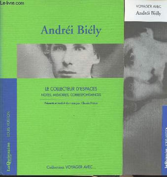 "Andréi Biély, Le collecteur d'espaces - Notes, mémoires, correspondances - Collection ""Voyager avec...""". Biély Andréi