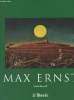 Le Musée du Monde - Série 4 - N°2 - Max Ernst 1891-1976 - Au-delà de la peinture. Bischoff Ulrich