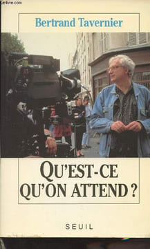 Qu'est-ce qu'on attend ?. Tavernier Bertrand