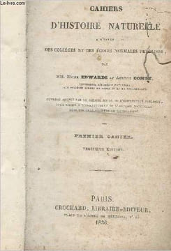 Cahiers d'histoire naturelle à l'usage des colléges et des écoles normales primaires - Six cahiers en 1 volume. MM. Milne Edwards et Achille Comte