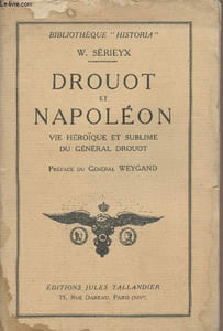 Drouot et Napoléon, vie héroïque et sublime du Général Drouot - 8e édition