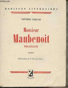"Monsieur Maubenoit, philatéliste - Collection ""Horizons littéraires"" - Edition originale"