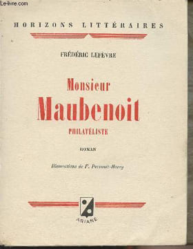 "Monsieur Maubenoit, philatéliste - Collection ""Horizons littéraires"" - Edition originale". Lefèvre Frédéric