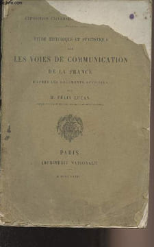 Etude historique et statistique sur les voies de communication de la France, d'après les documents officiels. Lucas Félix