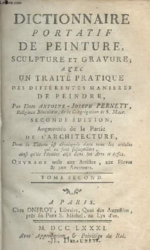 Dictionnaire portatif de peinture, sculpture et gravure; avec un traité pratique des différentes manières de peindre - 2nd édition, augmentée de la ...