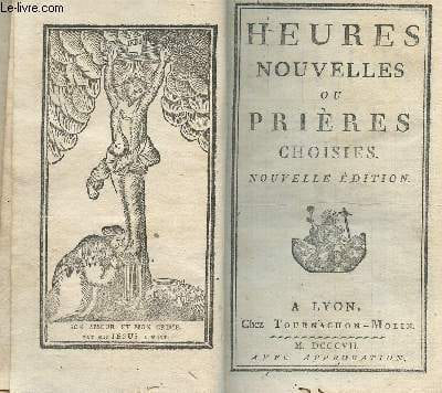 Heures nouvelles ou prières choisies - Nouvelle édition. Collectif