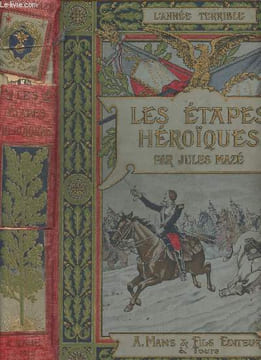 Les étapes héroïques - L'année terrible. Mazé Jules