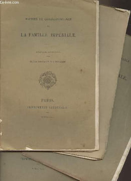 Papiers et correspondance de la famille impériale - 6 livraisons de la 1re à la 6e - Pièces trouvées et saisies aux Tuileries. Collectif