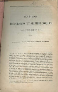 Les études historiques et archéologiques en Province depuis 1848 (Flandre, Artois, Picardie, Ile-de-France, Champagne et Lorraine)