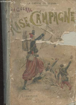 La guerre en rase campagne - La guerre de demain, deuxième partie - Tome premier. Capitaine Danrit