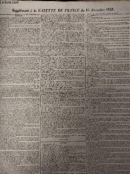Supplément à La Gazette de France du 15 décembre 1832 : Exposé des motifs du projet de loi sur l'organisation municipale - Exposé général des motifs ...